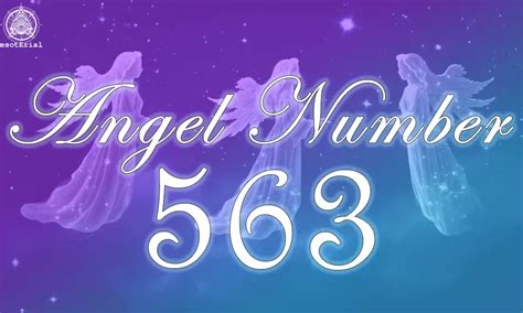 Number 563 Meaning & Significance (Angel, Spiritual, Numerology).